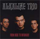 From Here To Infirmary/Alkaline Trio