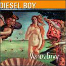 Venus Envy/Diesel Boy