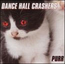 Purr/DANCE HALL CRASHERS