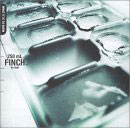 What It Is to Burn/FINCH