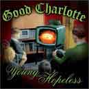 Young and the Hopeless/Good Charlotte