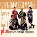 Have a Ball/ME FIRST & GIMME GIMMES