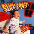 Wake Up Screaming/Slick Shoes