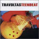 Teenbeat/Travoltas